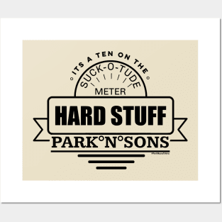 ParkNsons Hard Stuff 10 on the suck-o-tude meter T-Shirt Posters and Art